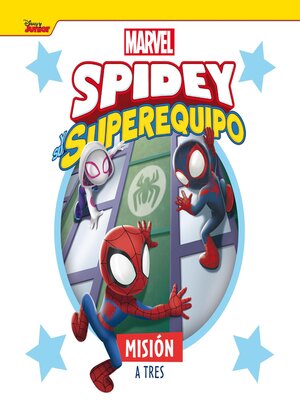 cover image of Spidey y su superequipo. Misión a tres
